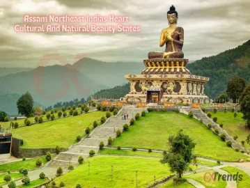 Assam Northeast Indias Heart: Cultural And Natural Beauty States